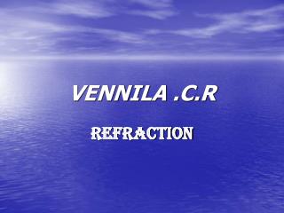 VENNILA .C.R