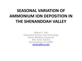 SEASONAL VARIATION OF AMMONIUM ION DEPOSITION IN THE SHENANDOAH VALLEY