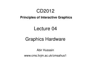 CD2012 Principles of Interactive Graphics Lecture 04