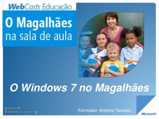 O Windows 7 no Magalhães