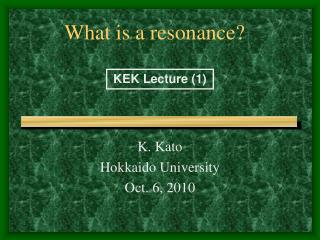 What is a resonance?