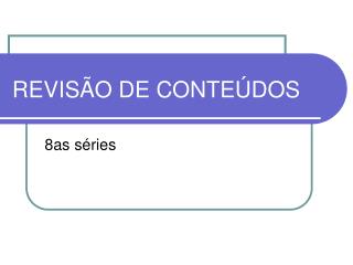 REVISÃO DE CONTEÚDOS