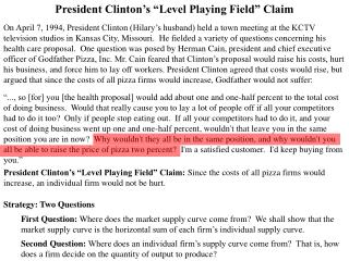 President Clinton’s “Level Playing Field” Claim