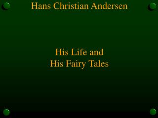 Hans Christian Andersen His Life and His Fairy Tales