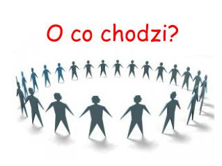 O co chodzi?