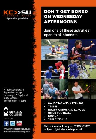 DON’T GET BORED ON WEDNESDAY AFTERNOONS Join one of these activities open to all students