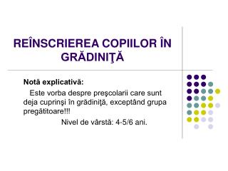 REÎNSCRIEREA COPIILOR ÎN GRĂDINIŢĂ