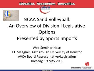 NCAA Sand Volleyball: An Overview of Division I Legislative Options Presented by Sports Imports