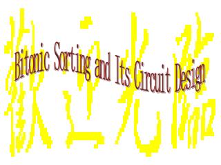 Bitonic Sorting and Its Circuit Design