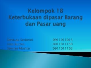 Kelompok 18 Keterbukaan dipasar Barang dan Pasar uang