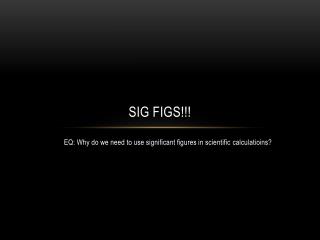 Sig Figs!!!