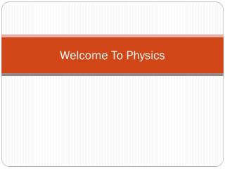 Welcome To Physics