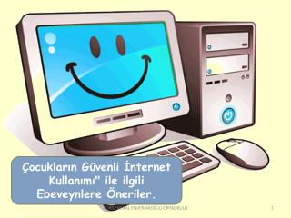 Çocukların Güvenli İnternet Kullanımı&quot; ile ilgili Ebeveynlere Öneriler.