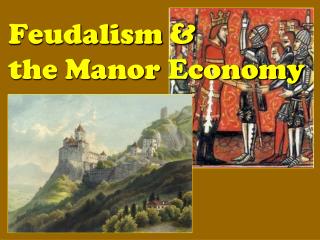 Feudalism &amp; the Manor Economy