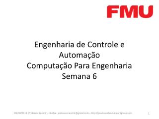 Engenharia de Controle e Automação Computação Para Engenharia Semana 6