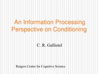 An Information Processing Perspective on Conditioning