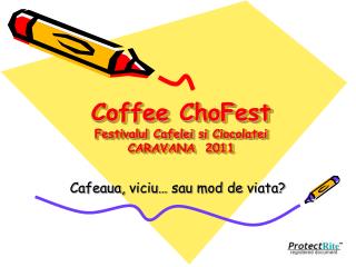 Coffee ChoFest Festivalul Cafelei si Ciocolatei CARAVANA 2011
