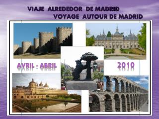 VIAJE ALREDEDOR DE MADRID VOYAGE AUTOUR DE MADRID