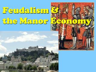 Feudalism &amp; the Manor Economy
