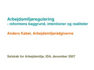 Arbejdsmiljøregulering - reformens baggrund, intentioner og realiteter