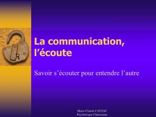 La communication, l’écoute