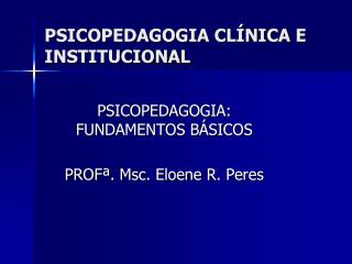 PSICOPEDAGOGIA CLÍNICA E INSTITUCIONAL