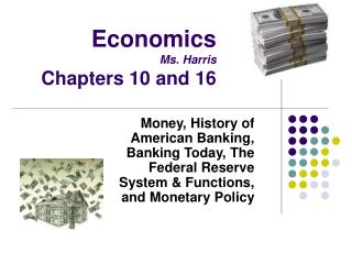 Economics Ms. Harris Chapters 10 and 16