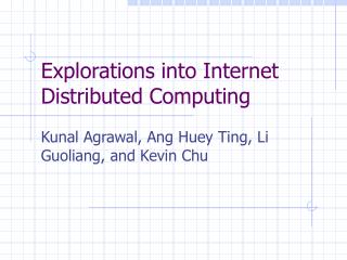 Explorations into Internet Distributed Computing