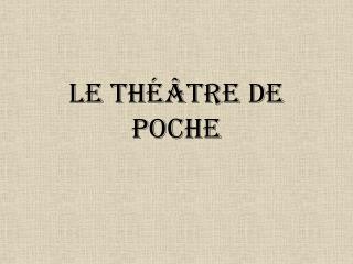 Le Théâtre De Poche
