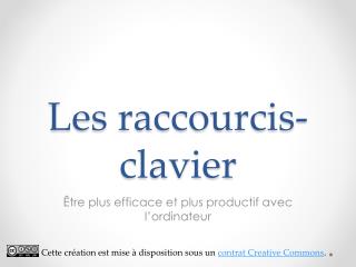 Les raccourcis-clavier