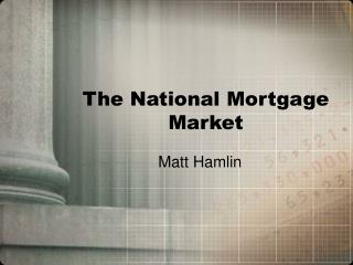 The National Mortgage Market