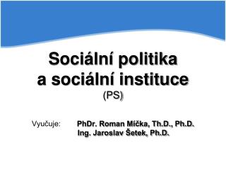 KCHP/SPSI (KSPSI) Míčka, Šetek Přednáška/cvičení (2/1), KS dotace 10 hodin