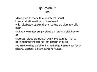 Ipk-model.2 idé