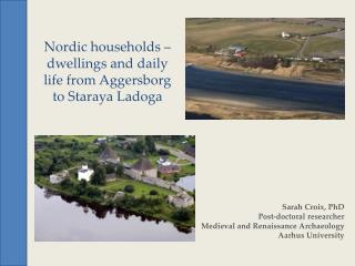 Nordic households – dwellings and daily life from Aggersborg to Staraya Ladoga