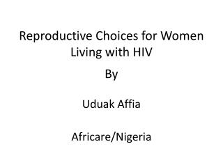 Reproductive Choices for Women Living with HIV