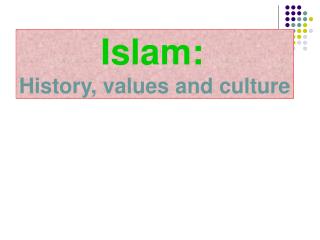 Islam: History, values and culture