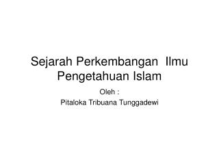 Sejarah Perkembangan Ilmu Pengetahuan Islam