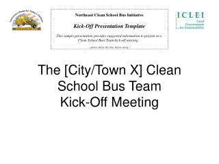 The [City/Town X] Clean School Bus Team Kick-Off Meeting