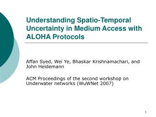 Understanding Spatio-Temporal Uncertainty in Medium Access with ALOHA Protocols