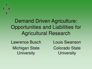 Demand Driven Agriculture: Opportunities and Liabilities for Agricultural Research