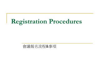 Registration Procedures