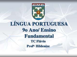LÍNGUA PORTUGUESA 9o Ano / Ensino Fundamental