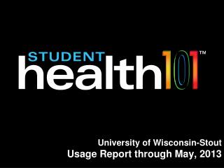 University of Wisconsin-Stout Usage Report through May, 2013