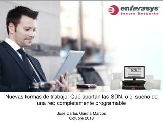 Nuevas formas de trabajo: Qué aportan las SDN, o el sueño de una red completamente programable