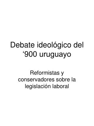 Debate ideológico del ‘900 uruguayo