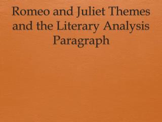 Romeo and Juliet Themes and the Literary Analysis Paragraph