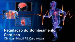 Regulação do Bombeamento Cardíaco