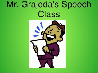 Mr. Grajeda's Speech Class