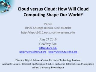 Cloud versus Cloud: How Will Cloud Computing Shape Our World?