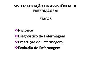 SISTEMATIZAÇÃO DA ASSISTÊNCIA DE ENFERMAGEM